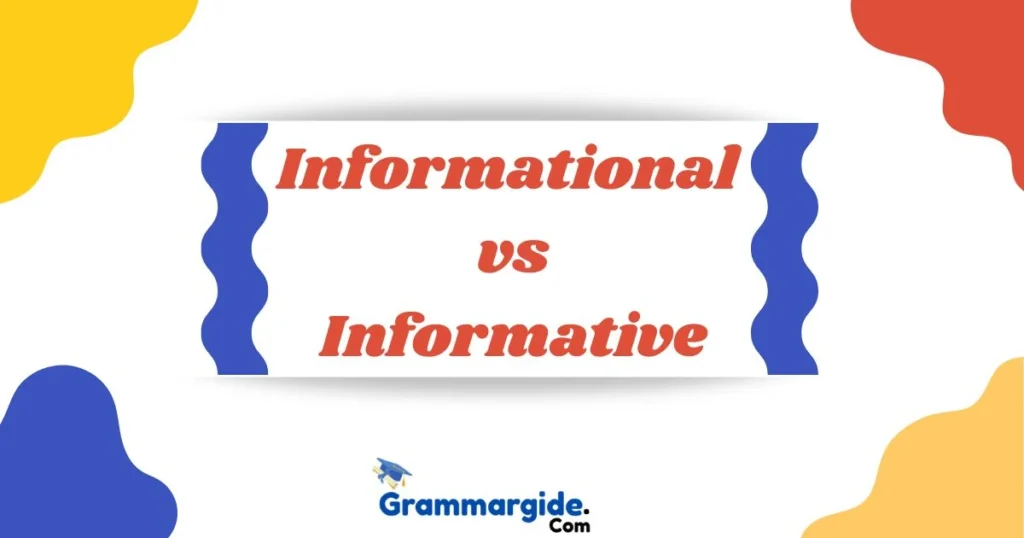 Informational Vs Informative