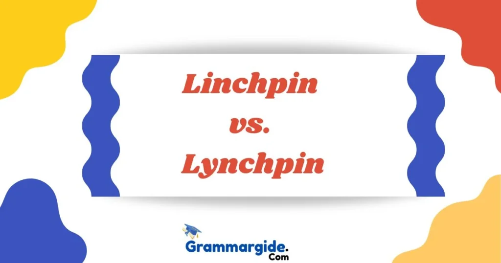 Linchpin Vs Lynchpin