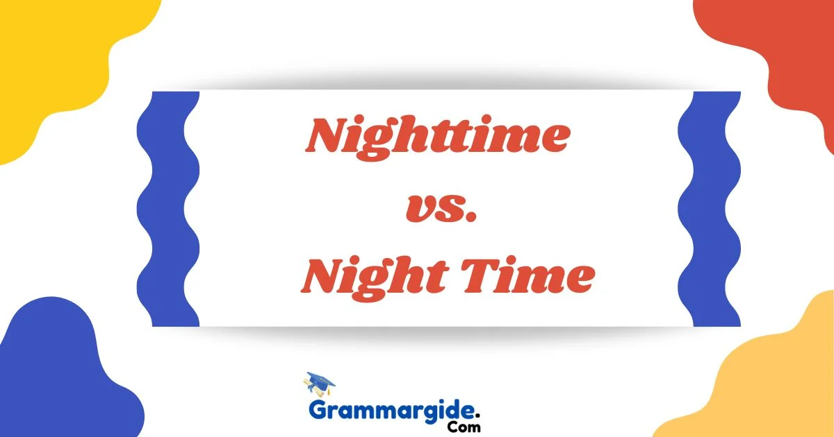 Nighttime Vs Night Time