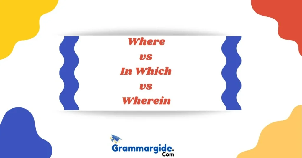 Where Vs In Which Vs Wherein